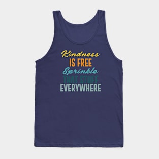 Kindness Is Free Sprinkle That Stuff Everywhere Tank Top